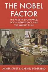 9780691196312-0691196311-The Nobel Factor: The Prize in Economics, Social Democracy, and the Market Turn