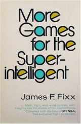 9780385110396-0385110391-More Games for the Super Intelligent
