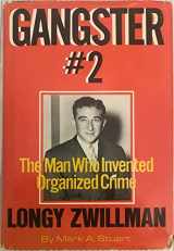 9780818403972-0818403977-Gangster No. 2: Longy Zwillman, the Man Who Invented Organized Crime
