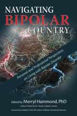 9781989298046-1989298044-Navigating Bipolar Country: Personal and Professional Perspectives on Living with Bipolar Disorder