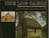 9780517528921-0517528924-The Log Cabin: Homes of the North American Wilderness