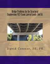9781535055468-1535055464-Bridge Problems for the Structural Engineering (SE) Exam: Lateral Loads - 2nd Ed.