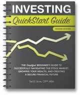 9781636100517-1636100511-Investing QuickStart Guide: The Simplified Beginner's Guide to Successfully Navigating the Stock Market, Growing Your Wealth & Creating a Secure Financial Future