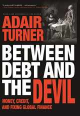 9780691175980-0691175985-Between Debt and the Devil: Money, Credit, and Fixing Global Finance