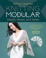 9781612129969-161212996X-Knitting Modular Shawls, Wraps, and Stoles: An Easy, Innovative Technique for Creating Custom Designs, with 185 Stitch Patterns