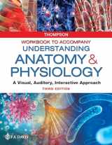 9780803676466-0803676468-Workbook to Accompany Understanding Anatomy & Physiology: A Visual, Auditory, Interactive Approach