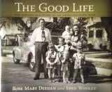 9780982608708-0982608705-The Good Life: The Remarkable Story of an American Farm Wife