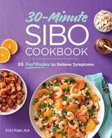 9781647397364-1647397367-30-Minute SIBO Cookbook: 65 Fast Recipes to Relieve Symptoms