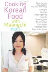 9781440464409-1440464405-Cooking Korean Food with Maangchi 2: More Traditional Korean Recipes
