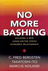 9780881322866-0881322865-No More Bashing: Building a New Japan-United States Economic Relationship