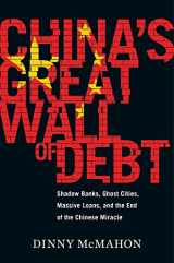 9781328846013-1328846016-China's Great Wall Of Debt: Shadow Banks, Ghost Cities, Massive Loans, and the End of the Chinese Miracle