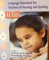 9781593181932-1593181930-Language Essentials for Teachers of Reading and Spelling (LETRS) Module 5 Getting Up to Speed: Devel