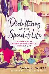 9780718080600-0718080602-Decluttering at the Speed of Life: Winning Your Never-Ending Battle with Stuff