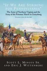 9781611216110-1611216117-"If We Are Striking for Pennsylvania": The Army of Northern Virginia and the Army of the Potomac March to Gettysburg. Volume 2: June 22–30, 1863