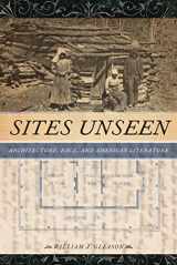 9780814732472-081473247X-Sites Unseen: Architecture, Race, and American Literature (America and the Long 19th Century, 23)