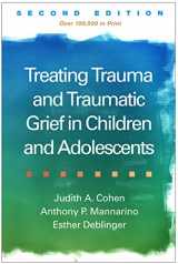 9781462528400-1462528406-Treating Trauma and Traumatic Grief in Children and Adolescents