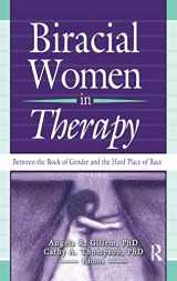 9780789021441-0789021447-Biracial Women in Therapy: Between the Rock of Gender and the Hard Place of Race