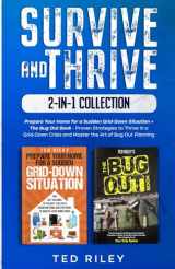 9780648641100-0648641104-Survive and Thrive 2-In-1 Collection: Prepare Your Home for a Sudden Grid-Down Situation + The Bug Out Book - Proven Strategies to Thrive in a Grid-Down Crisis and Master the Art of Bug Out Planning