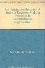 9780029289716-0029289718-Administrative Behavior: A Study of Decision-Making Processes in Administrative Organization