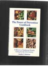 9780929693033-0929693035-The Power of Prevention Cookbook: A Return to Healthy Eating for the 21st Century