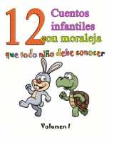 9781512033915-151203391X-12 cuentos infantiles con moraleja que todo niño debe conocer: Vol.1 (Spanish Edition)