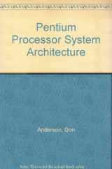 9781881609070-1881609073-Pentium Processor System Architecture