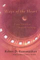 9780971367111-0971367116-Ways of the Heart: Essays Toward an Imaginal Psychology
