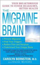 9781439150351-1439150354-The Migraine Brain: Your Breakthrough Guide to Fewer Headaches, Better Health