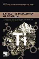 9780128172001-0128172002-Extractive Metallurgy of Titanium: Conventional and Recent Advances in Extraction and Production of Titanium Metal