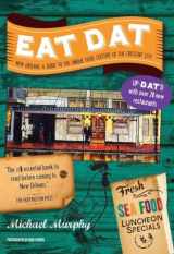 9781581573176-1581573170-Eat Dat New Orleans: A Guide to the Unique Food Culture of the Crescent City