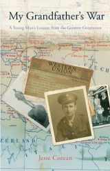 9780762773831-0762773839-My Grandfather's War: A Young Man's Lessons From The Greatest Generation