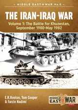 9781913118525-1913118525-The Iran-Iraq War (Revised & Expanded Edition): Volume 1 - The Battle For Khuzestan, September 1980-May 1982 (Middle East@War)