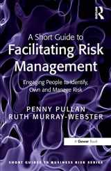 9781409407300-1409407306-A Short Guide to Facilitating Risk Management: Engaging People to Identify, Own and Manage Risk (Short Guides to Business Risk)