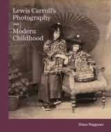 9780691193182-0691193185-Lewis Carroll's Photography and Modern Childhood
