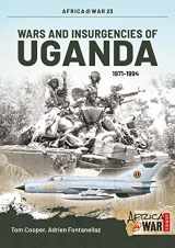 9781910294550-1910294551-Wars and Insurgencies of Uganda 1971-1994 (Africa@War)