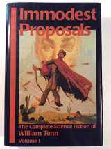9781886778191-1886778191-Immodest Proposals: The Complete Science Fiction of William Tenn, Volume 1