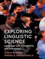 9781108440950-1108440959-Exploring Linguistic Science: Language Use, Complexity, and Interaction