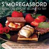 9781631650239-1631650238-S'moregasbord: 101 Novel S'more Recipes To Try