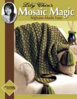 9781601402929-1601402929-Lily Chin's Mosaic Magic Afghans Made Easy