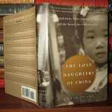 9781585420261-1585420263-The Lost Daughters of China: Abandoned Girls, Their Journey to America, and Their Searchfor a Missing Past