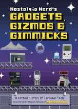 9781781578582-1781578583-Nostalgia Nerd's Gadgets, Gizmos & Gimmicks: A Potted History of Personal Tech