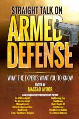 9781440247545-1440247544-Straight Talk on Armed Defense: What the Experts Want You to Know