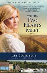9780800724504-080072450X-Where Two Hearts Meet: A Novel
