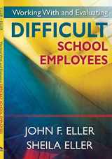 9781412958684-1412958687-Working With and Evaluating Difficult School Employees