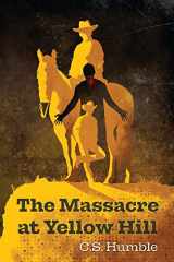 9781587678912-1587678918-The Massacre at Yellow Hill (The Light Sublime)