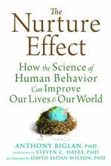 9781608829552-1608829553-The Nurture Effect: How the Science of Human Behavior Can Improve Our Lives and Our World