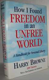 9780965603676-0965603679-How I Found Freedom in an Unfree World: A Handbook for Personal Liberty