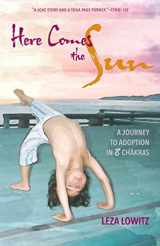 9781611720211-1611720214-Here Comes the Sun: A Journey to Adoption in 8 Chakras