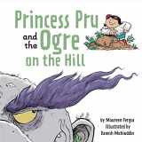 9781771475006-1771475005-Princess Pru and the Ogre on the Hill