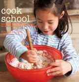 9781849751360-1849751366-Cook School: More than 50 fun and easy recipes for your child at every age and stage
